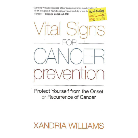 Vital Signs for Cancer Prevention: Protect Yourself from the Onset or Recurrence of Cancer | Xandria Williams