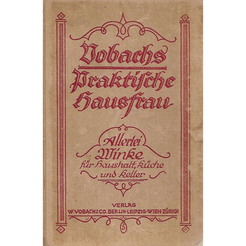 Vobachs Praktische Hausfrau: Allerlei Winke fur Haushalt, Kuche und Keller