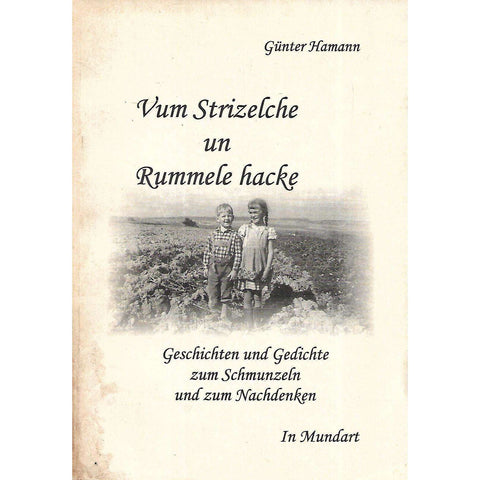 Vum Strizelche un Rummele Hacke: Geschichten und Gedichte sum Schmunzeln und zum Nachdenken | Gunter Hamann