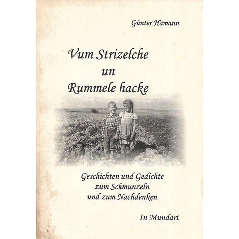 Vum Strizelche un Rummele Hacke: Geschichten und Gedichte sum Schmunzeln und zum Nachdenken | Gunter Hamann