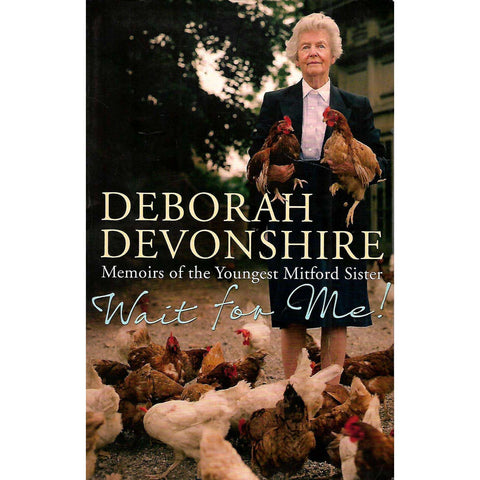 Wait for Me! Memoirs of the Youngest Mitford Sister | Deborah Devonshire