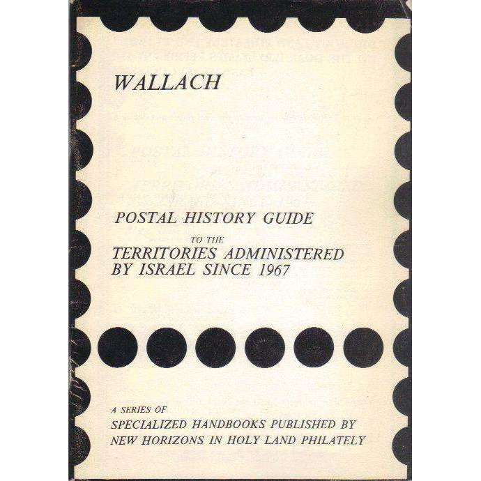 Bookdealers:Wallach Postal History Guide to the Terrirories Administered by Israel Since 1967 | Dr. Josef Wallach