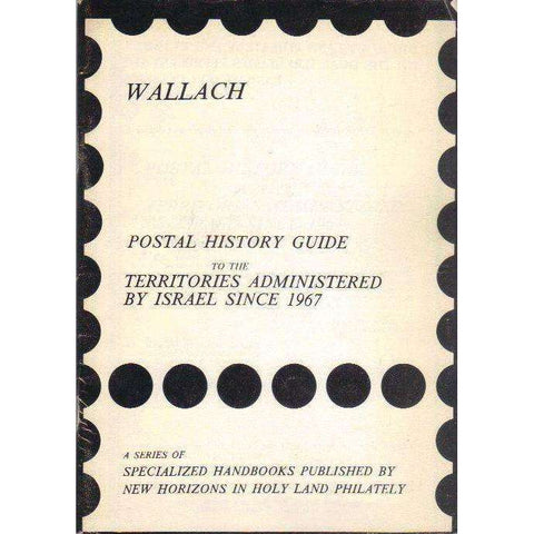 Wallach Postal History Guide to the Terrirories Administered by Israel Since 1967 | Dr. Josef Wallach