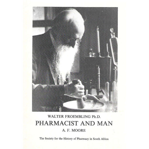 Walter Froembling Ph.D. Pharmacist and Man | A. F. Moore
