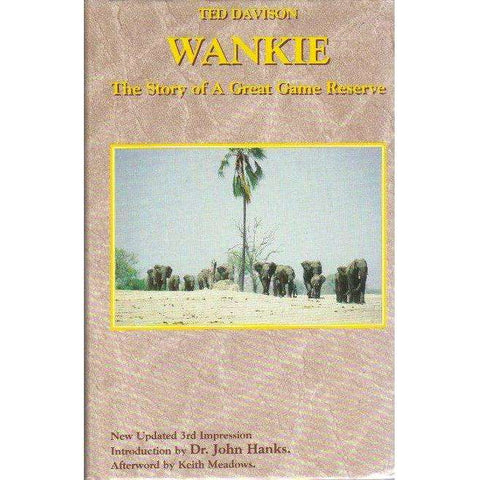 Wankie: The Story of a Great Game Reserve | Ted Davison
