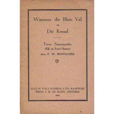 Wanneer die Blare Val en Die Kwaal: Published 1941 (Afrikaans Edition) Twee Samesprake (Elk vir Twee Dames) | F.W. Boonzaier