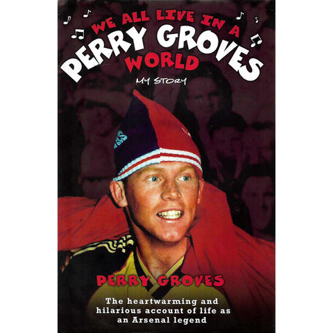 We All Live in a Perry Groves World: My Story | Perry Groves