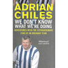 Bookdealers:We Don't Know What We're Doing: Adventures With the Extraordinary Fans of an Ordinary Team | Adrian Chiles