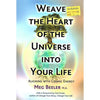 Bookdealers:Weave the Heart of the Universe into Your Life: Aligning With Cosmic Energy | Meg Beeler