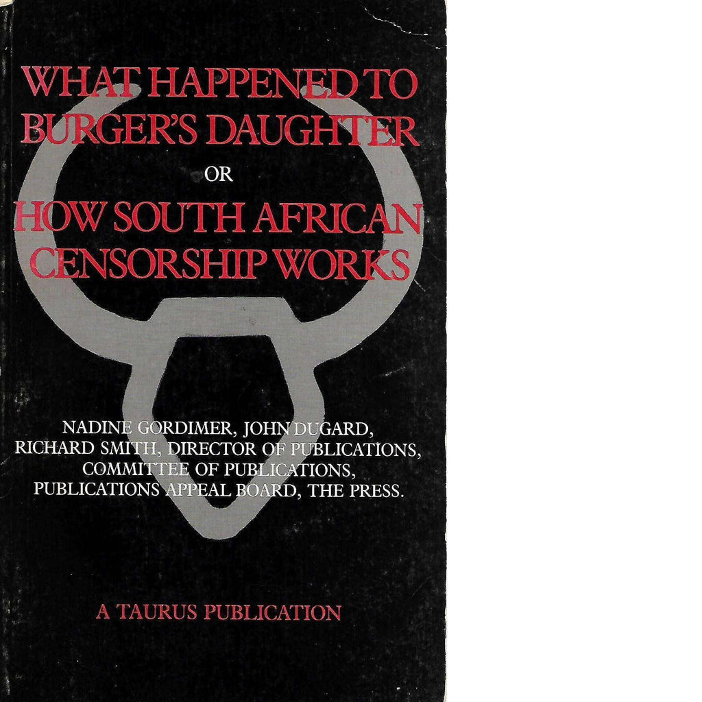 Bookdealers:What Happened to Burger's Daughter or How South African Censorship Works | Various