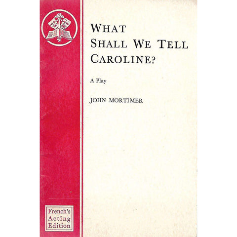 What Shall We Tell Caroline? | John Mortimer