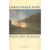 Bookdealers:White Boy Running: A Book About South Africa (Inscribed) | Christopher Hope