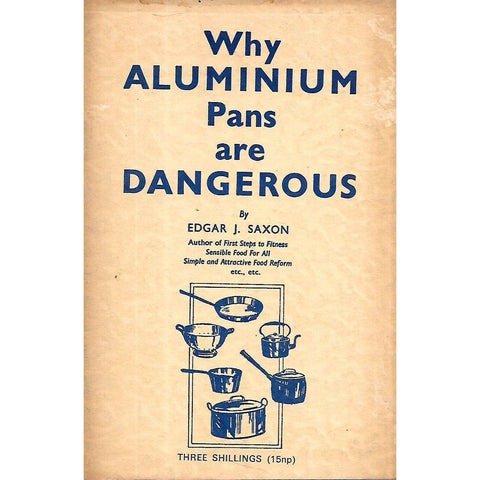 Why Aluminium Pans Are Dangerous | Edgar J. Saxon