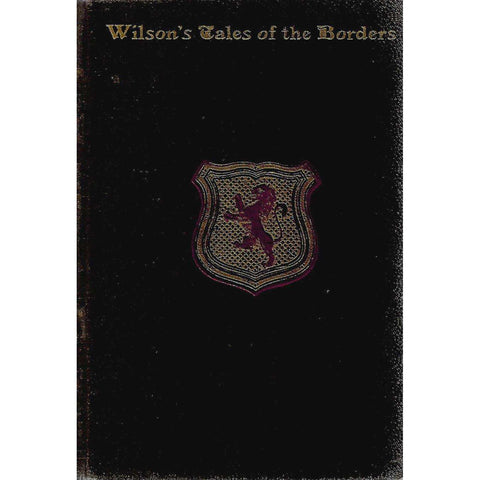 Wilson's Tales of the Borders (Vols. 7 & 8 in One Volume) | Alexander Leighton