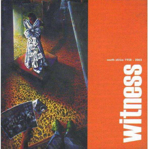 Witness: South Africa 1958 - 2003 (Brochure to Accompany Exhibition)
