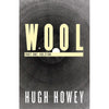 Bookdealers:Wool: A Novel in 5 Parts (Proof Copies with Wrap Around Band) | Hugh Howey