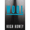 Bookdealers:Wool: A Novel in 5 Parts (Proof Copies with Wrap Around Band) | Hugh Howey