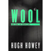 Bookdealers:Wool: A Novel in 5 Parts (Proof Copies with Wrap Around Band) | Hugh Howey