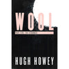 Bookdealers:Wool: A Novel in 5 Parts (Proof Copies with Wrap Around Band) | Hugh Howey