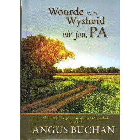 Woorde van wysheid vir jou, Pa (Afrikaans Edition) | Angus Buchan