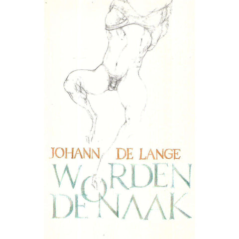 Worden de Naak (Inscribed by Author) | Johann de Lange