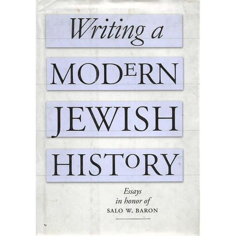 Writing a Modern Jewish History: Essays in Honor of Salo W. Baron | Barbara Kirschenblatt-Gimblett (Ed.)