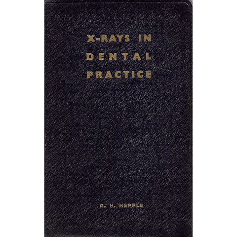 X-Rays in Dental Practice | G. H. Hepple
