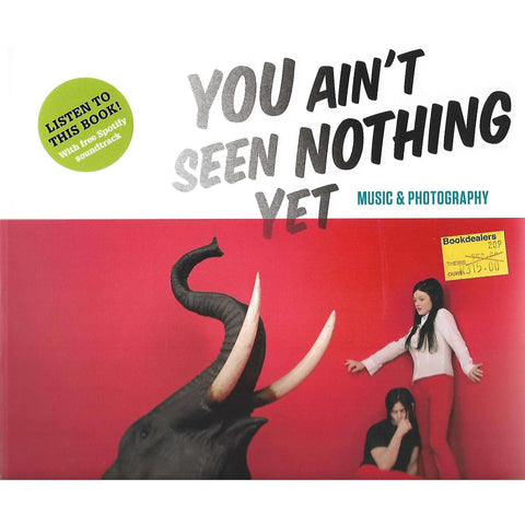 You Ain't Seen Nothing Yet: Music and Photography | Rein Desle (Ed.)