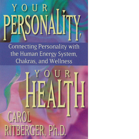 Your Personality, Your Health |  Carol Ritberger Ph.D.