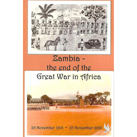 Zambia: The End of the Great War in Africa (25 November 1918 - 25 November 2018)