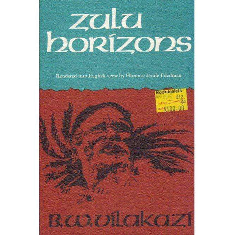 Zulu Horizons: Rendered into English Verse | Benedict Wallet Vilakazi